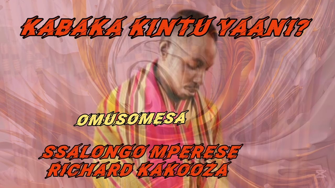 KABAKA KINTU YAANI?