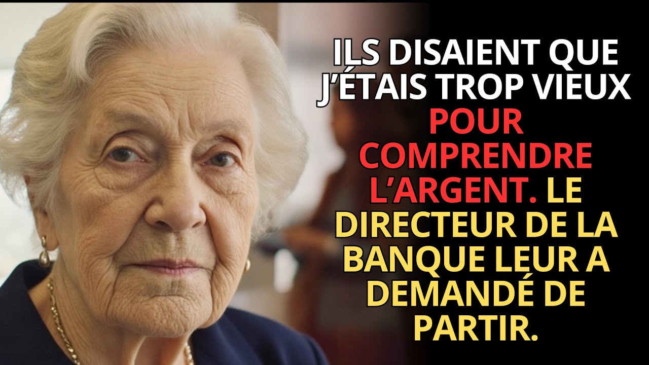 Ils disaient que j’étais trop vieux pour comprendre l’argent. Le directeur de la banque leur a dem..