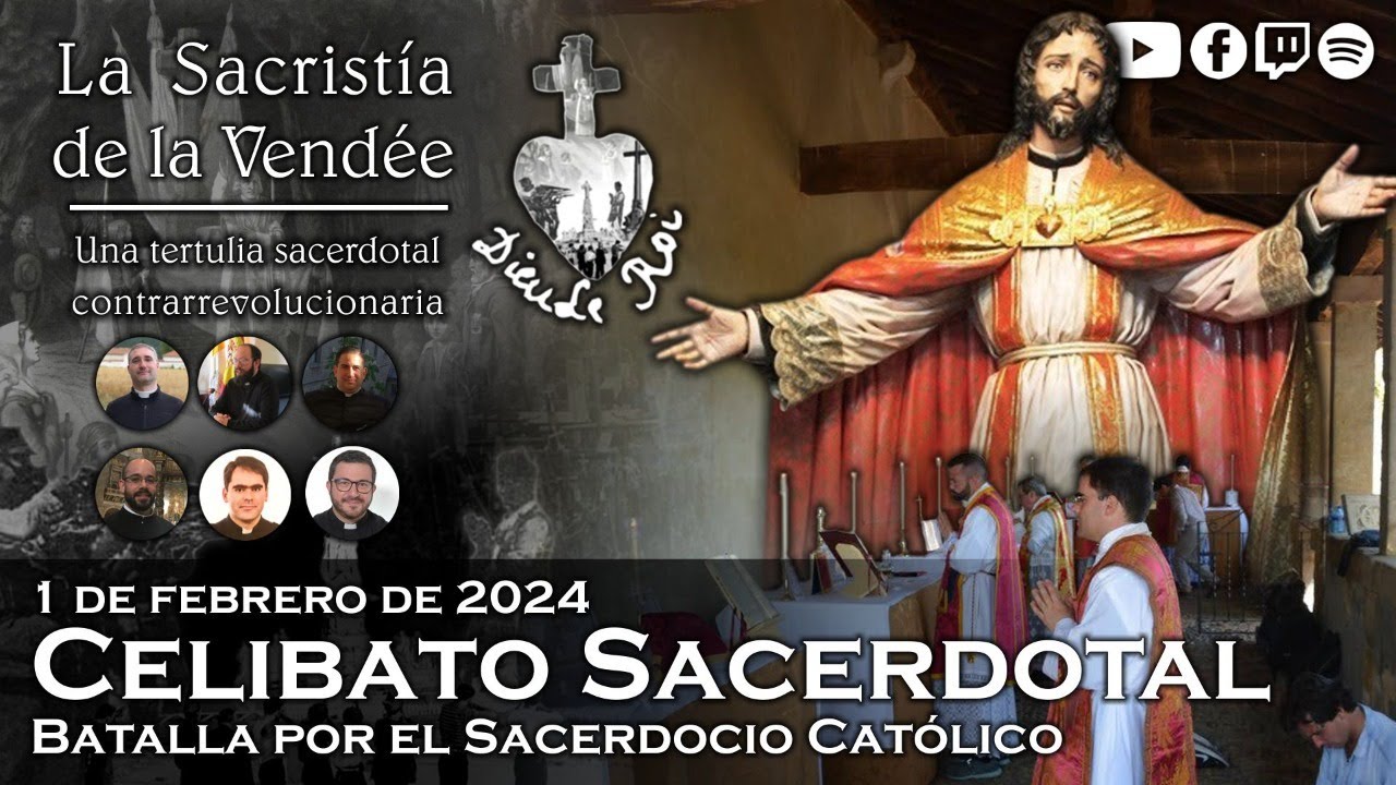 Celibato Sacerdotal: batalla por el Sacerdocio Católico - La Sacristía de La Vendée: 01-02-2024