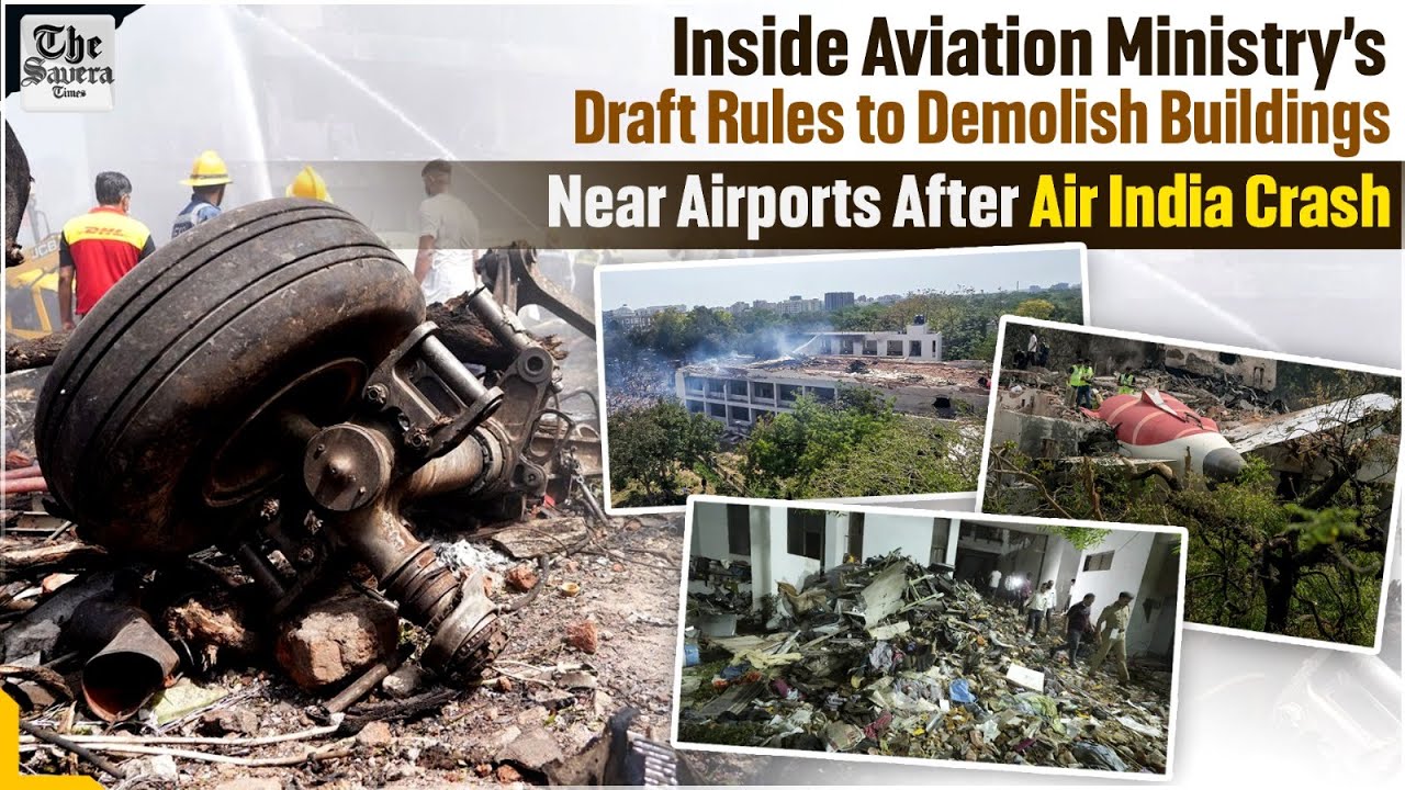 Inside Aviation Ministry&rsquo;s Draft Rules to Demolish Buildings Near Airports After Air India Crash