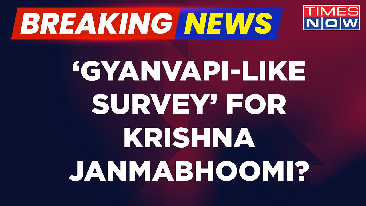 Breaking News | Krishna Janmabhoomi Case Plea In SC; 'Gyanvapi-Like Survey' Demand | Top Updates