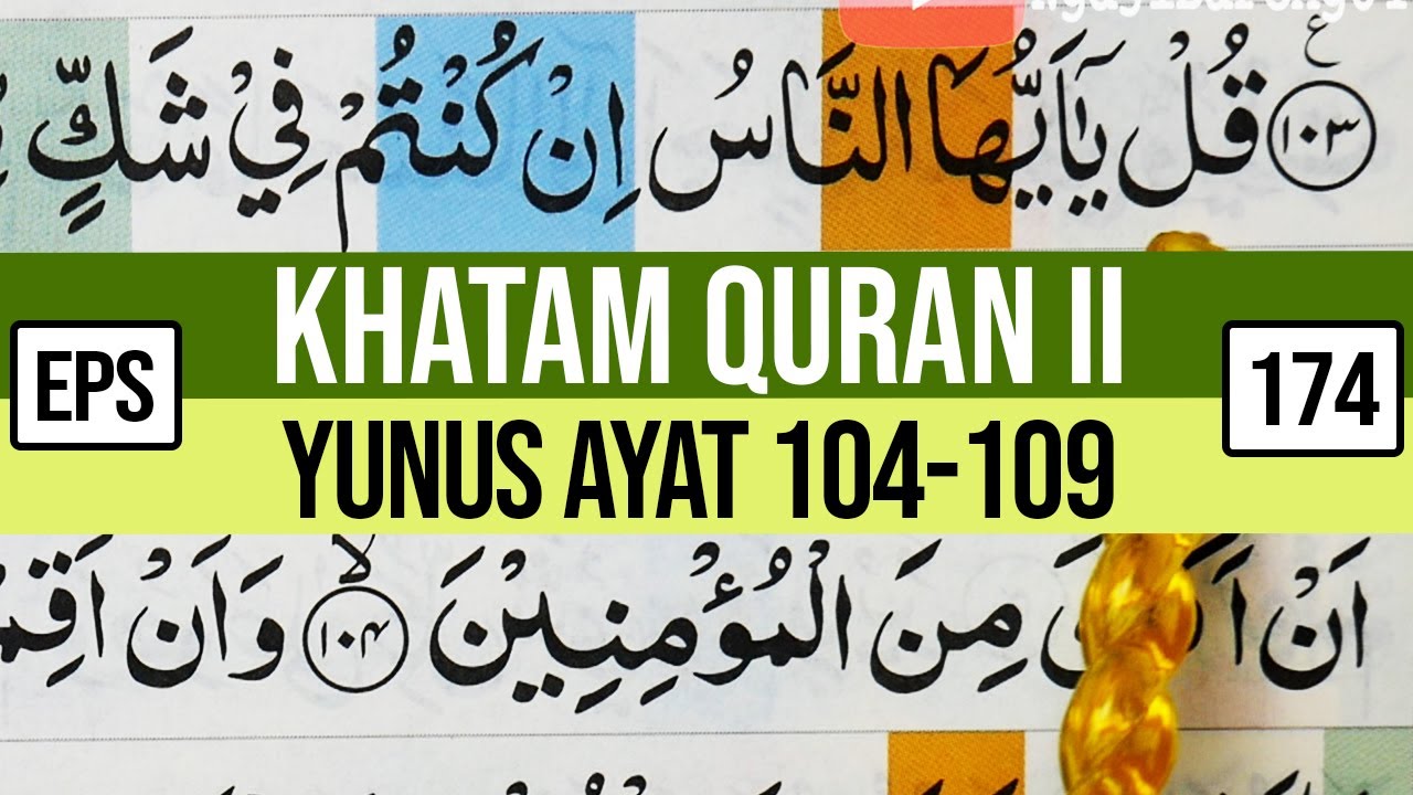 KHATAM QURAN II SURAH YUNUS AYAT 104-109 TARTIL  BELAJAR MENGAJI PELAN PELAN EP 174