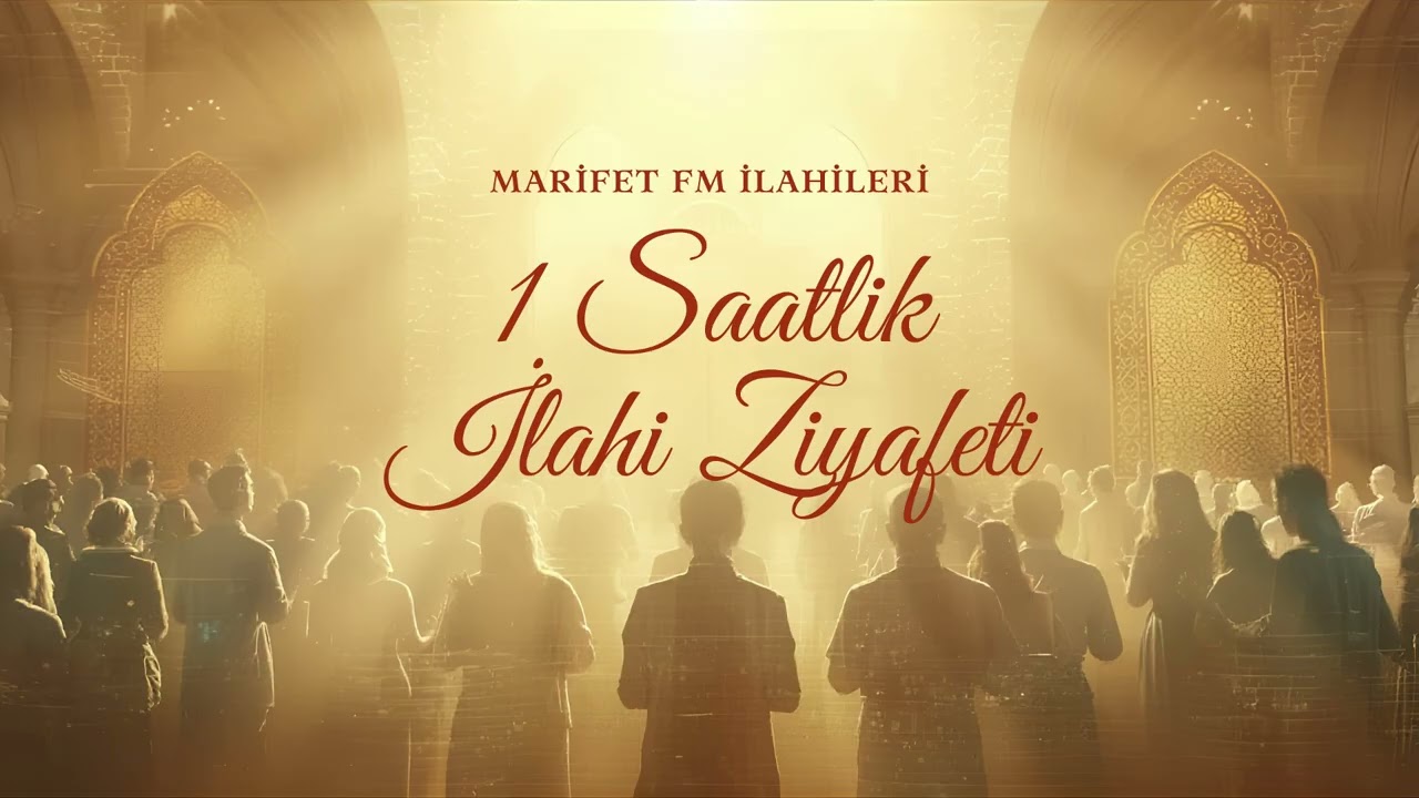 1 Saatlik İlahi Ziyafeti | Marifet FM İlahileri