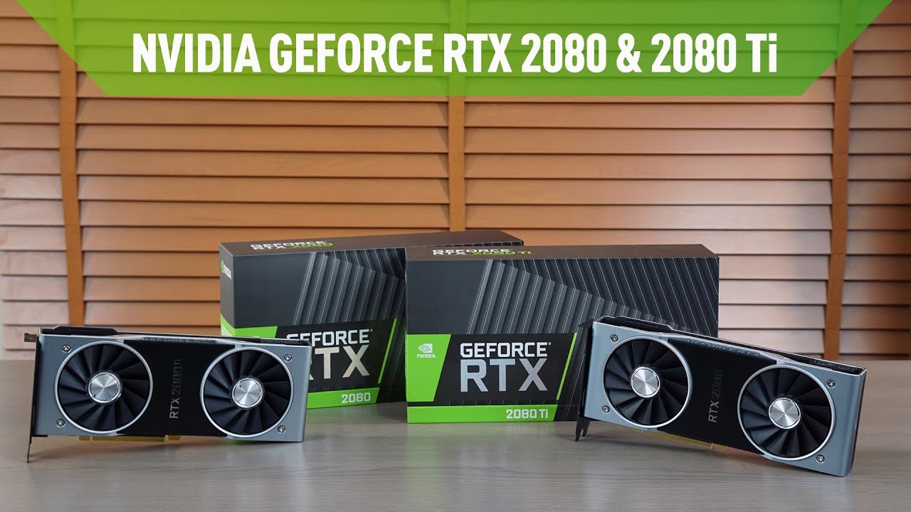 NVIDIA GeForce RTX 2080 ve 2080Ti İncelemesi