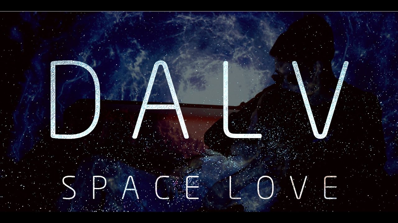 DALV - Space love (Тизер клипа)