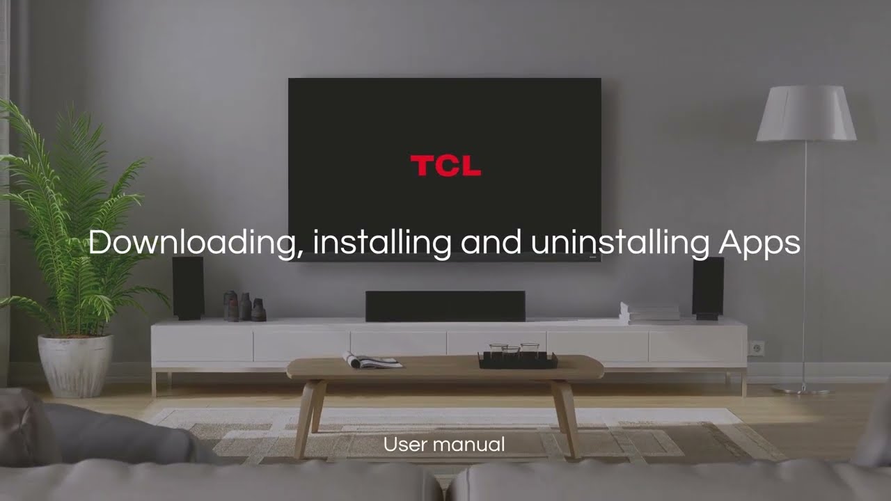 TCL TV 101 | Downloading, installing and uninstalling APPs