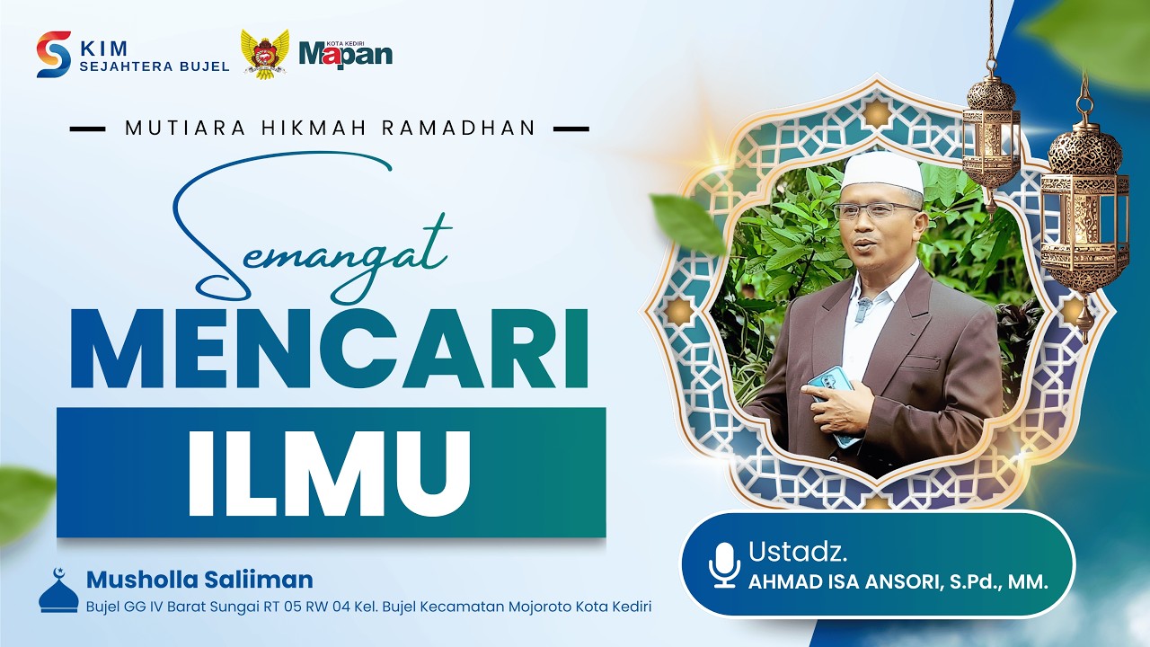 MUTIARA HIKMAH RAMADHAN Eps. 09 | Semangat Mencari Ilmu | Ustadz. Ahmad Isa Ansori, S.Pd., MM.