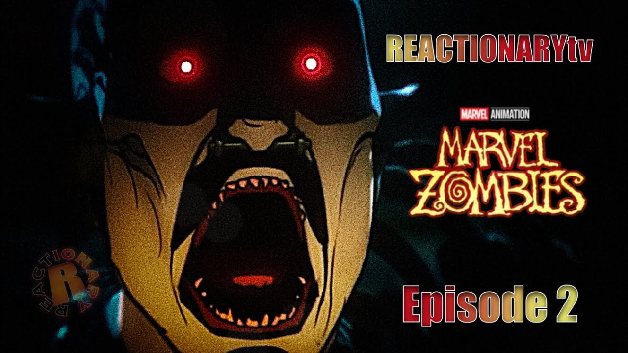 REACTIONARYtv | Marvel Zombies 1x2 | 