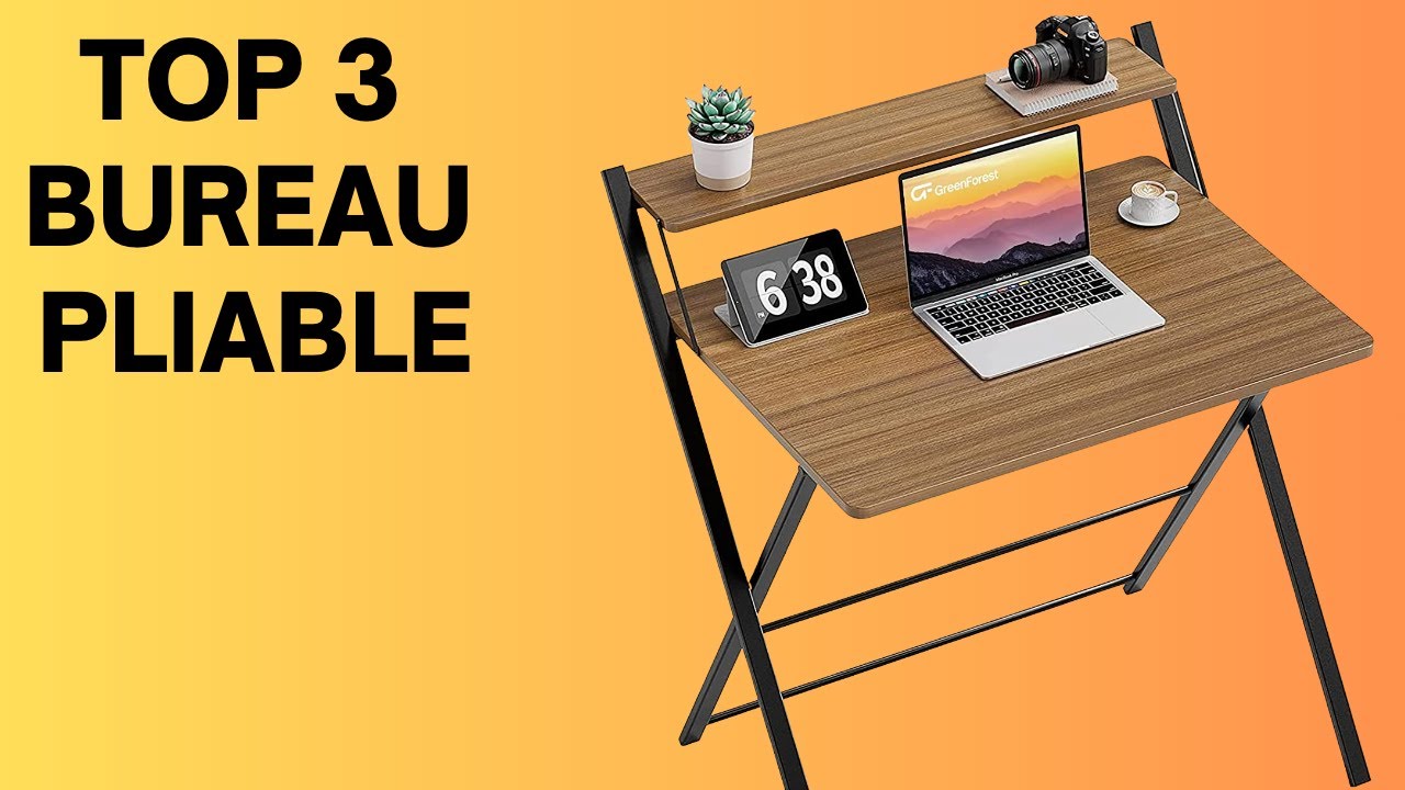 TOP 3 : Meilleur Bureau Pliable 2023