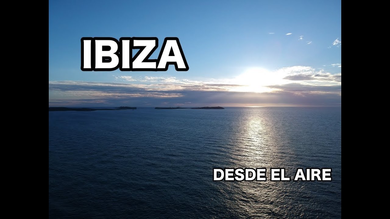 IBIZA DESDE EL AIRE        I     DRONE IBIZA 4K      I      LO MEJOR DE IBIZA