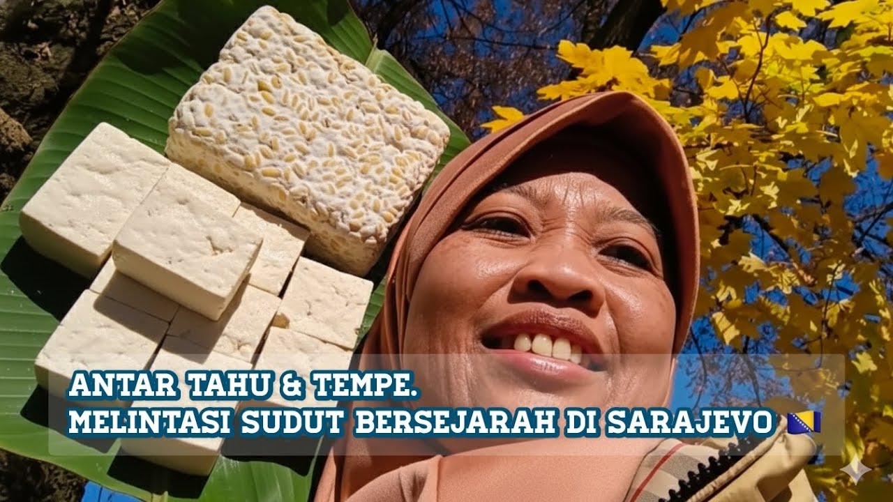 EPS: 48 ~JALAN KAKI, ANTAR TAHU & TEMPE. DAPAT BONUS, MELEWATI TEMPAT BERSEJARAH di SARAJEVO🇧🇦