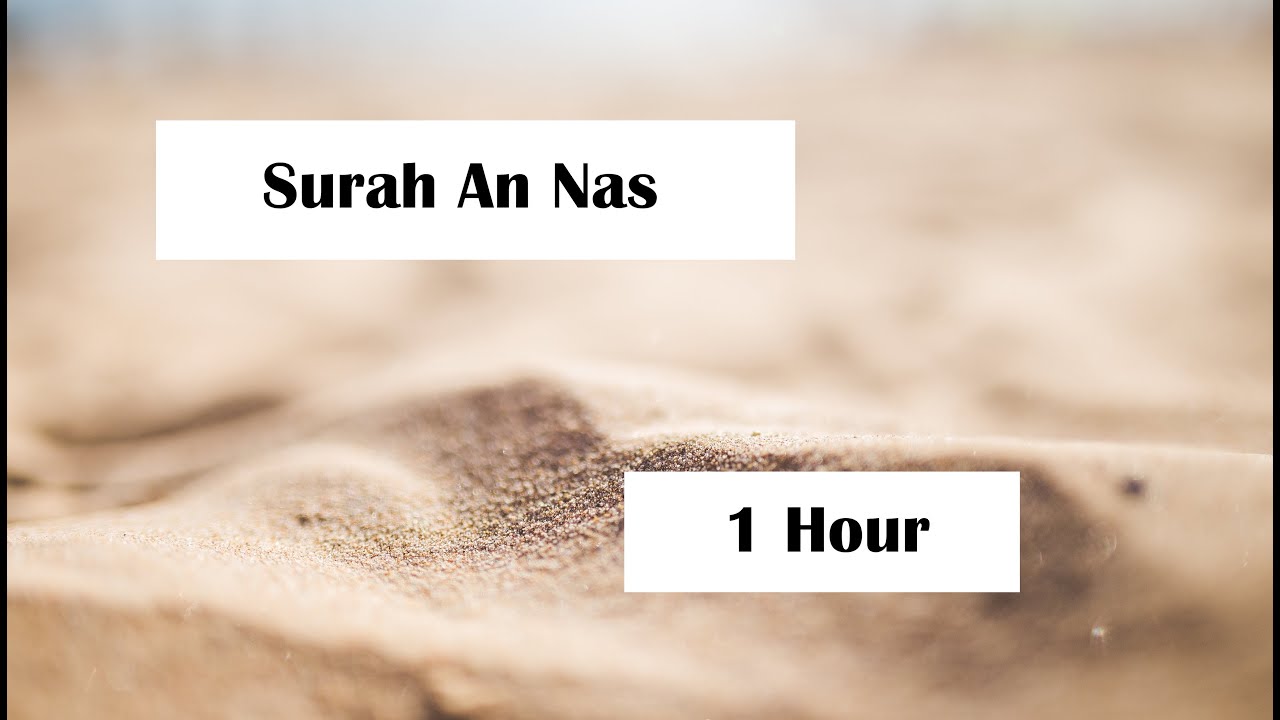 1 Hour Surah An Nas by Sheikh Mishary// 1 Jam Surah An Nas