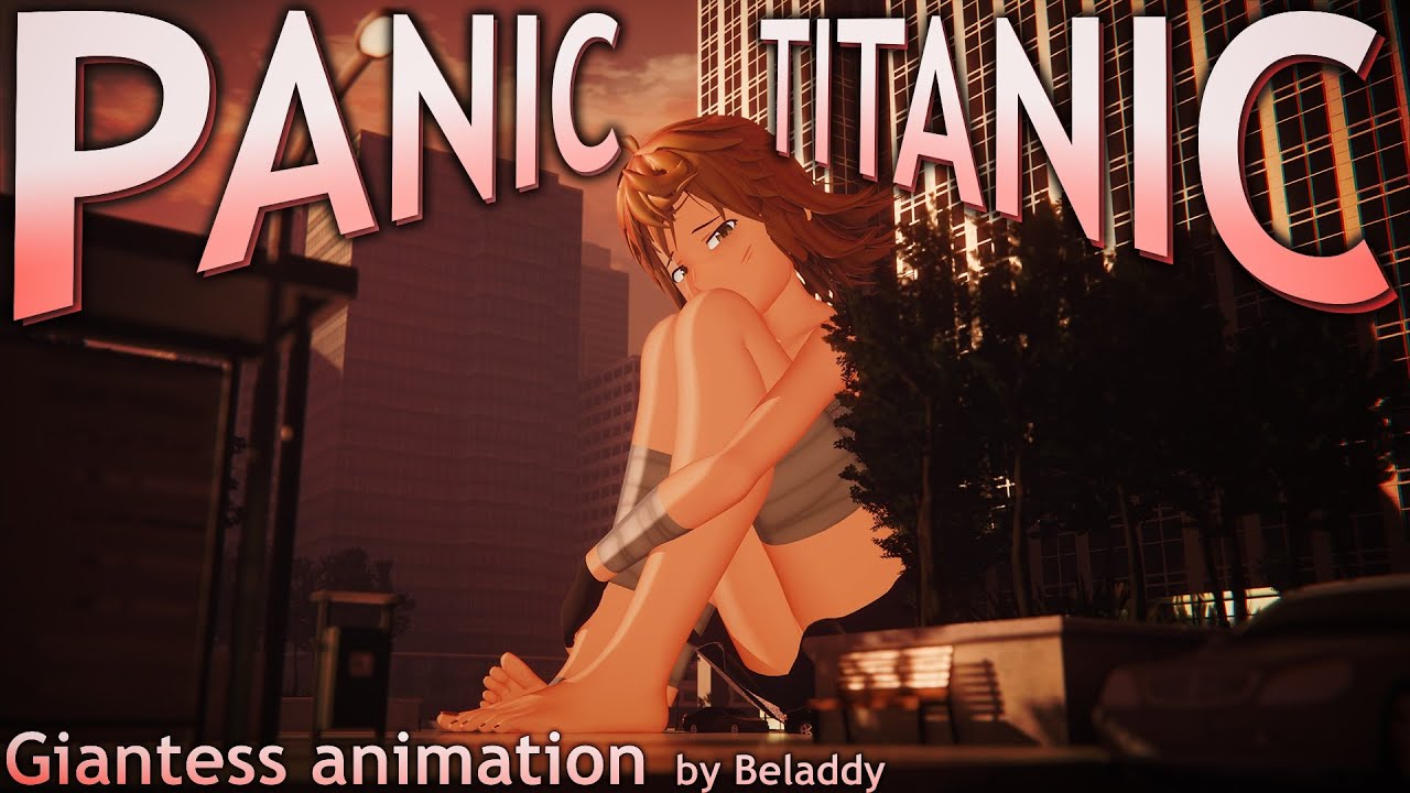 Panic titanic - анимация растущей великанши (giantess growth)