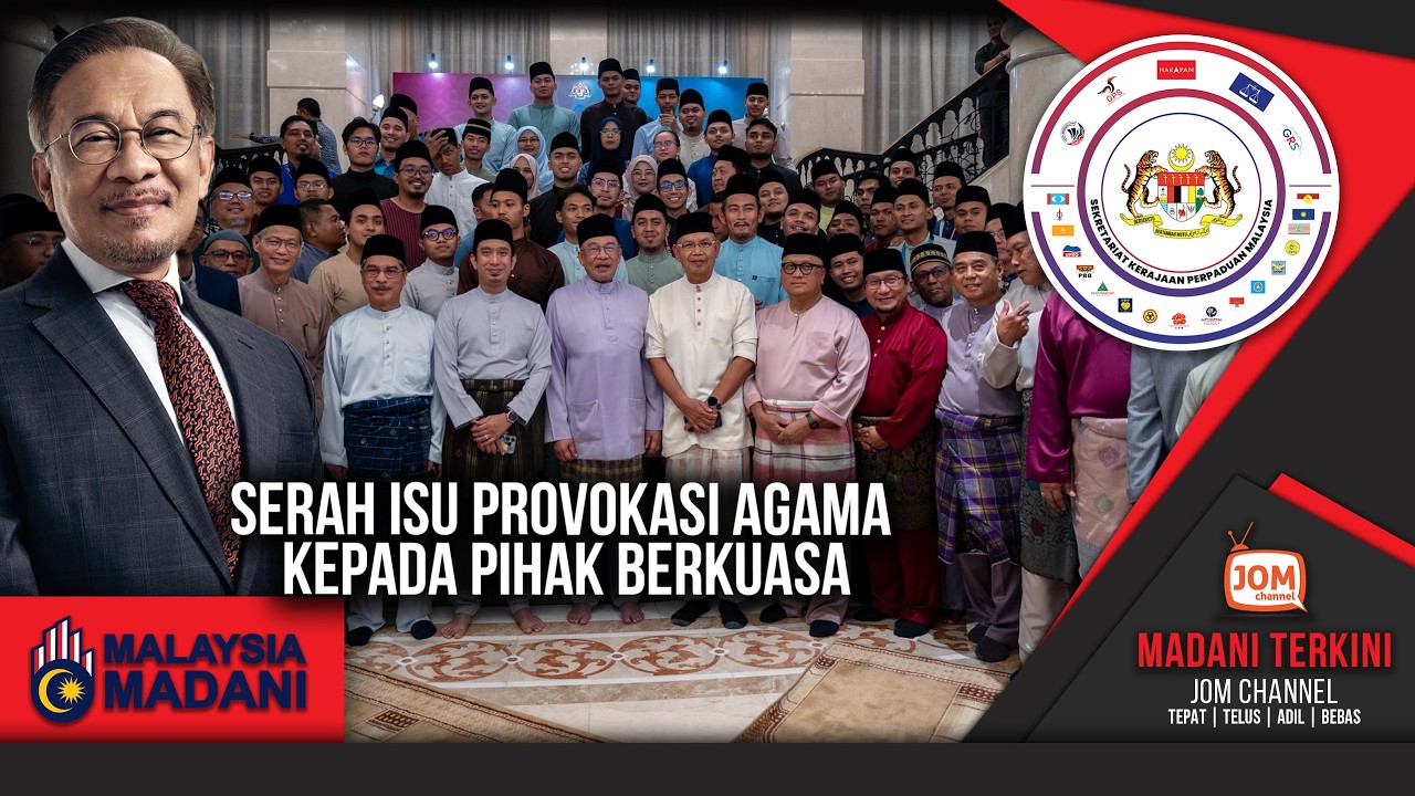 02.03.2026 - MADANI TERKINI | SERAH ISU PROVOKASI AGAMA KEPADA PIHAK BERKUASA