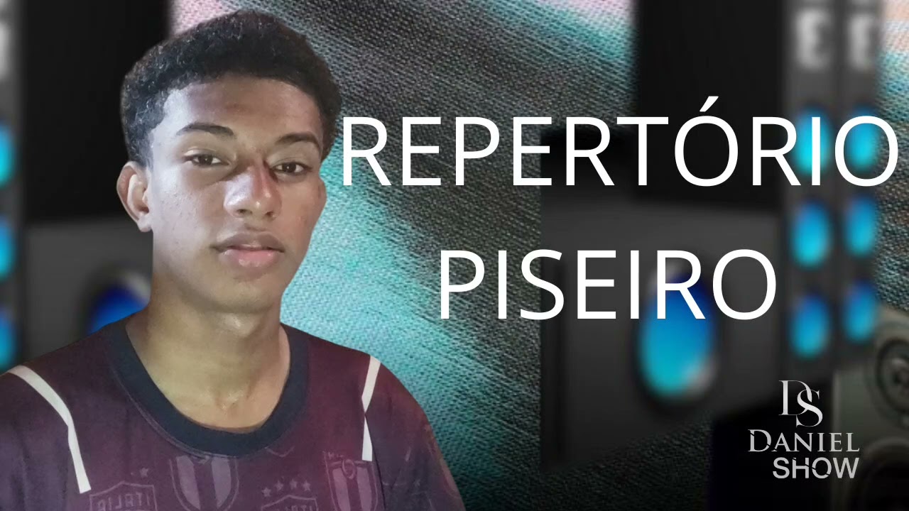 DANIEL SHOW - REPERTÓRIO PISEIRO