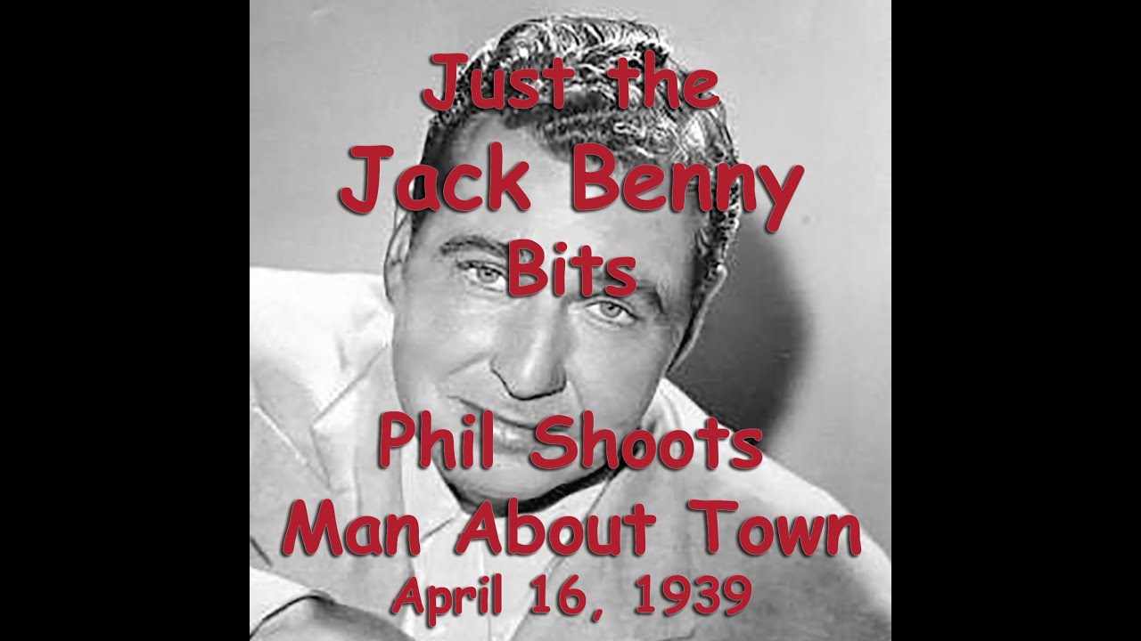 Just the Jack Benny Bits Phil Shoots Man About Town