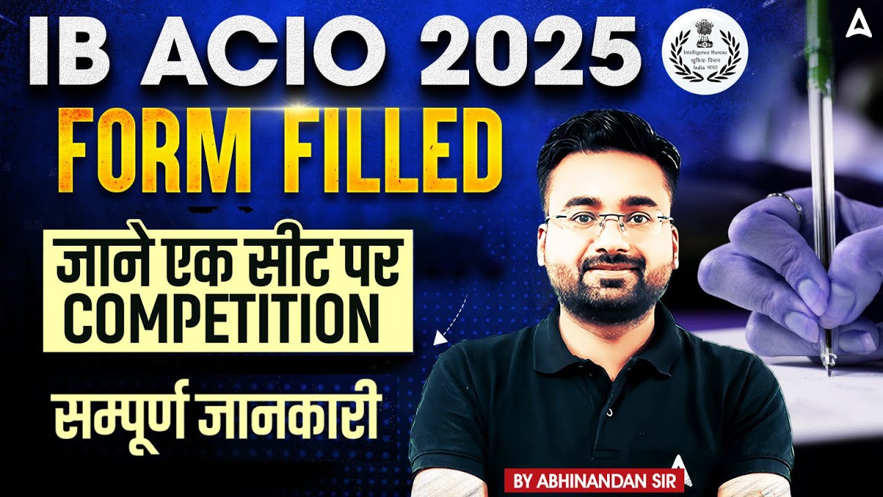 IB ACIO Total Form Fill Up 2025 | IB ACIO 2025 Notification | IB ACIO जाने एक सीट पर COMPETITION