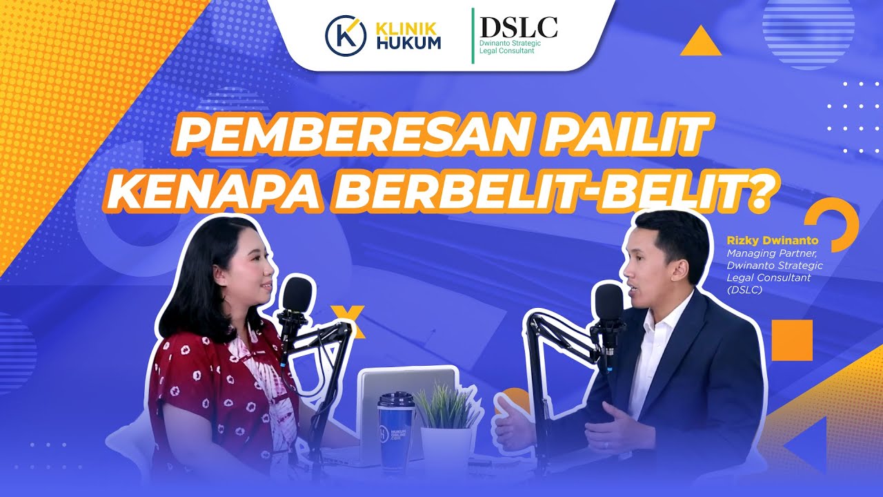 Hingga Bertahun-tahun, Ini Alasan Lamanya Proses Pemberesan Pailit #HukumonlinePodcast (Part 2)