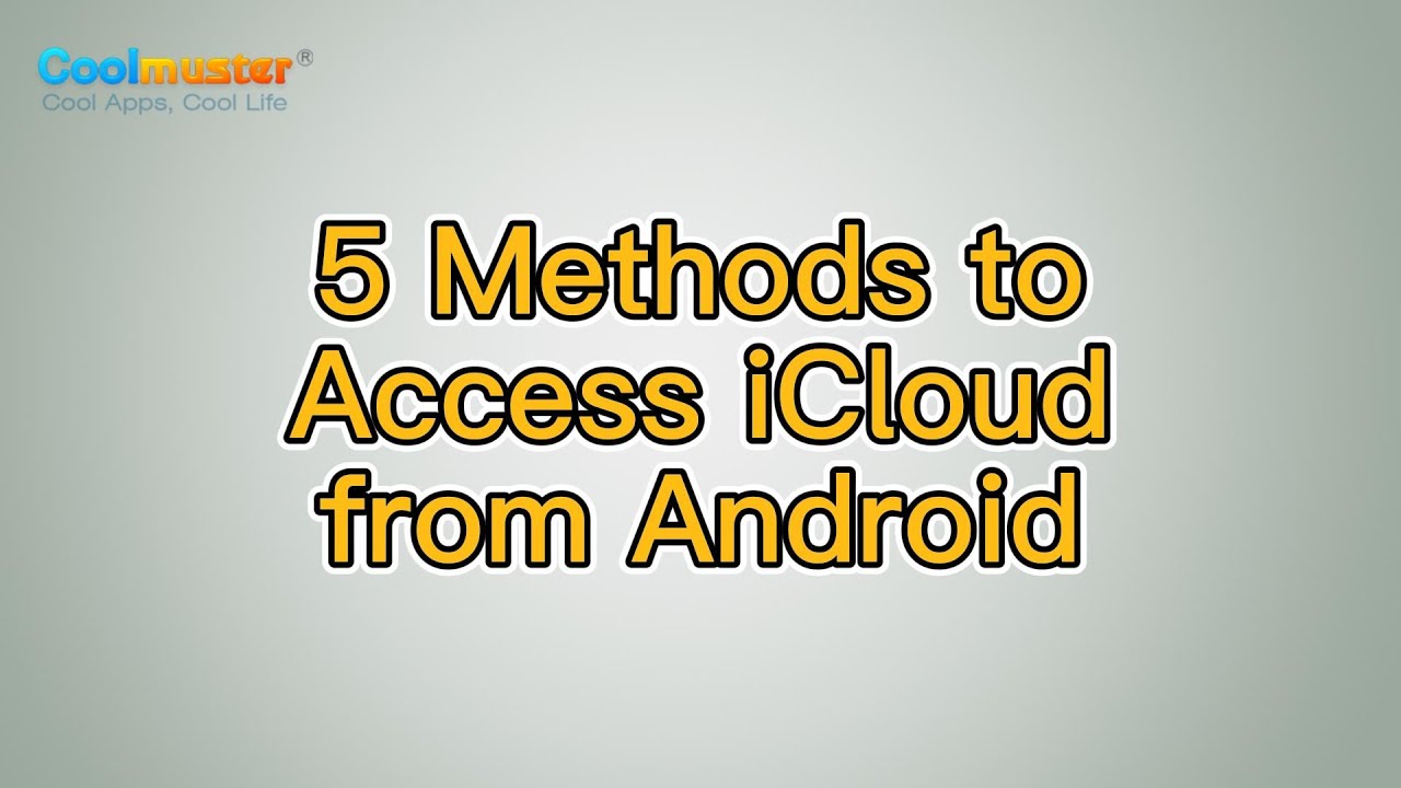How to Access iCloud from Android in 5 Simple Ways