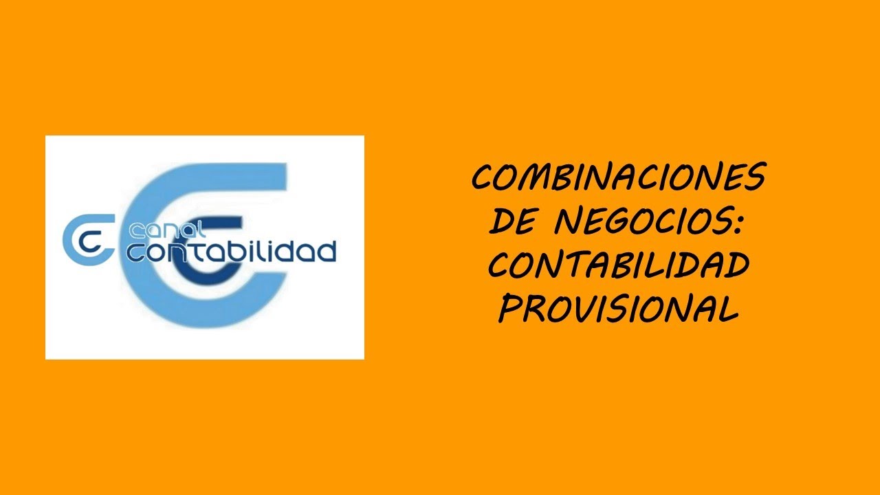 COMBINACIONES DE NEGOCIOS: CONTABILIDAD PROVISIONAL
