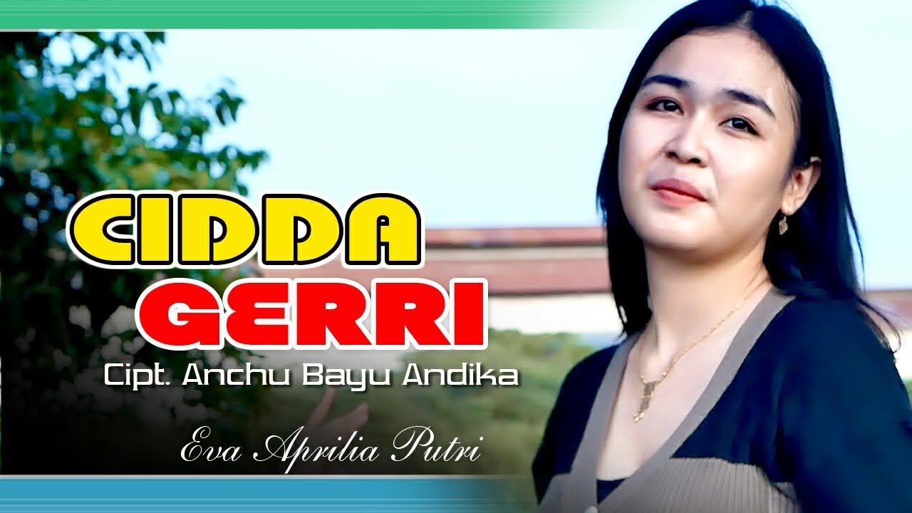lagu bugis viral. CIDDA GERRI  Cipt. H. Anchu  // Voc. Versi Eva Aprilia Putri