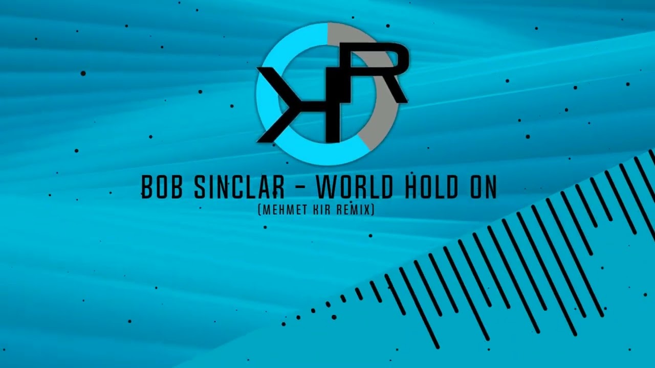 Bob Sinclar - World Hold On [ House Remix - Mehmet KIR ]