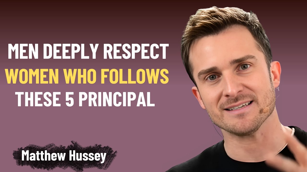 Men Deeply Respect Women Who Follow These 5 Principle | Matthew Hussey