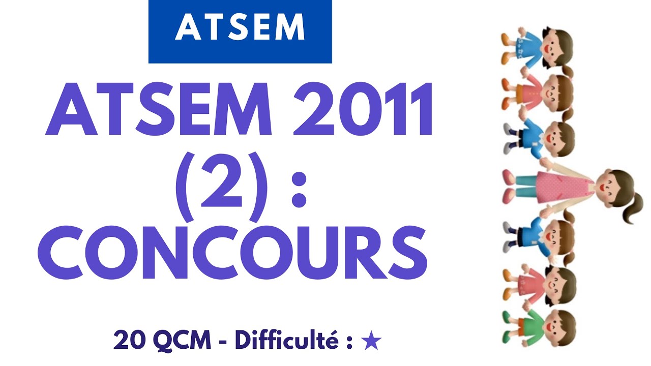 ATSEM 2011 (2) : CONCOURS  - 20 QCM - Difficulté : ★