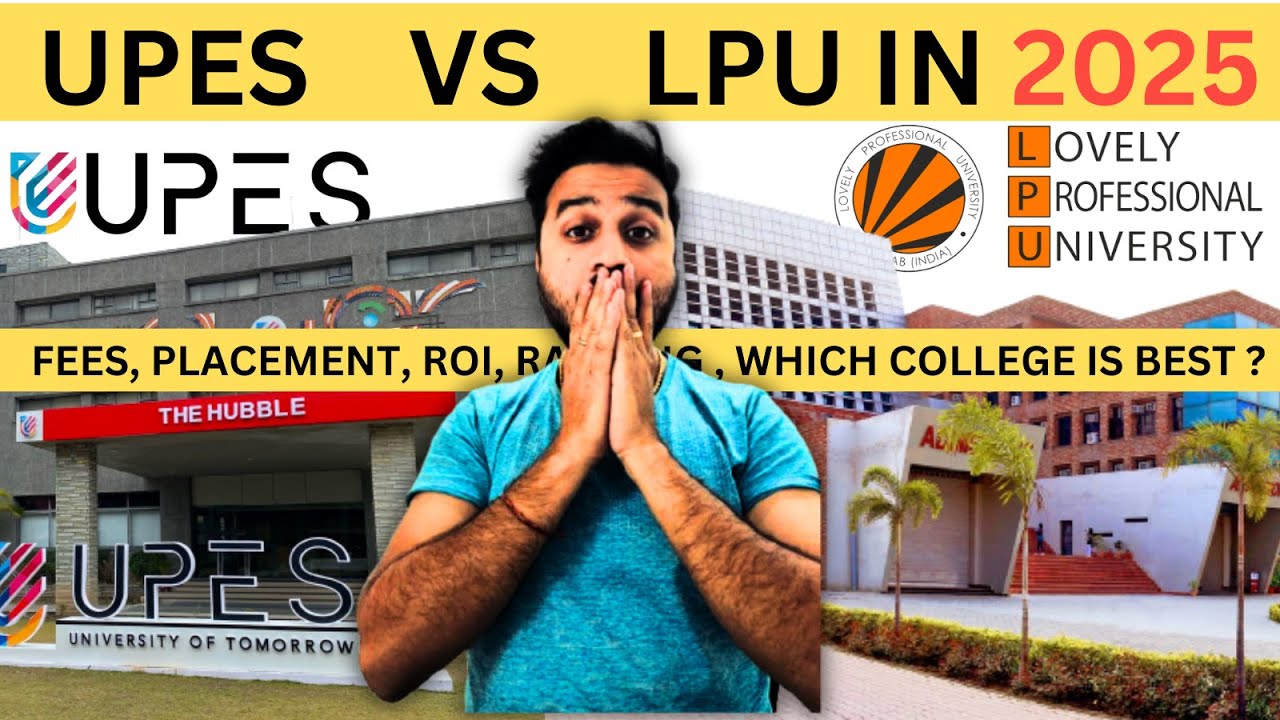 LPU VS UPES Fees, Placement, Campus, ROI IN 2025 | upes vs lpu | lpu vs upes