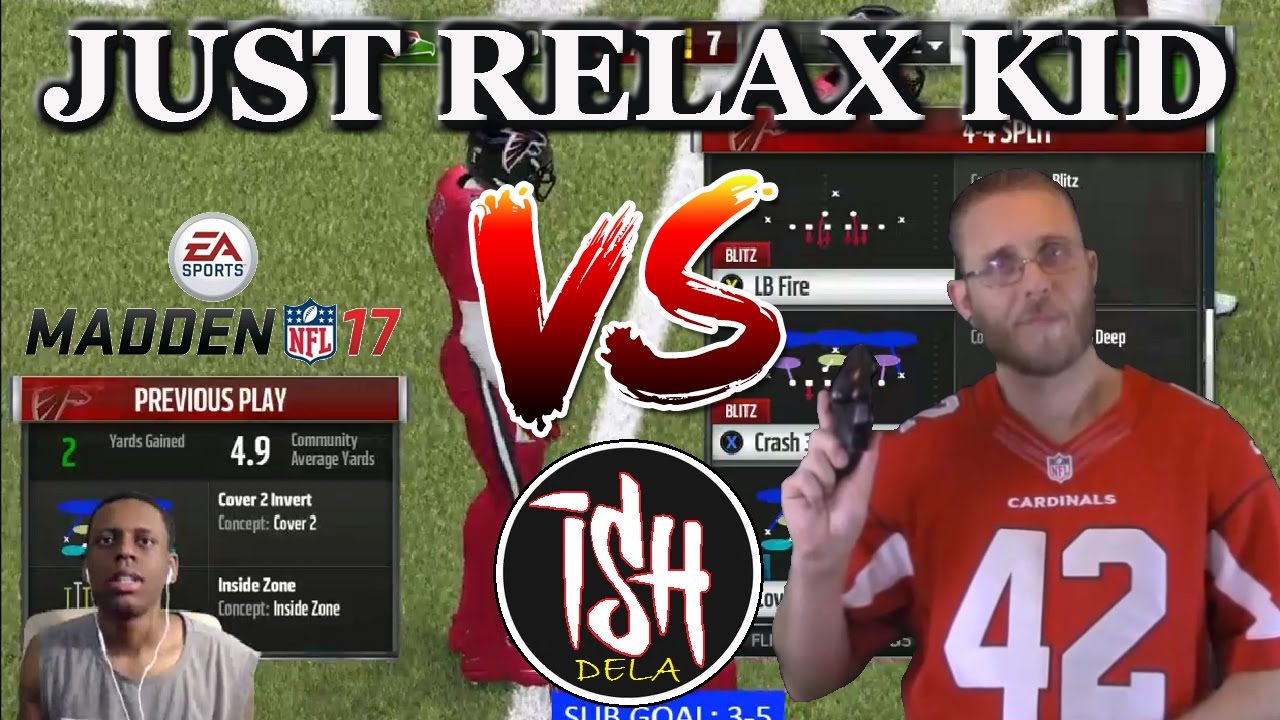 Just Relax Kid vs Ish Dela Ish Madden 17  gameplay ranked H2H mut 17