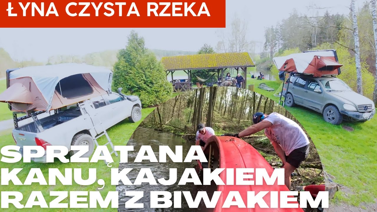 Łyna, kanu, kajaki i sprzątanie z biwakiem Operacja Czysta Rzeka Olsztyn