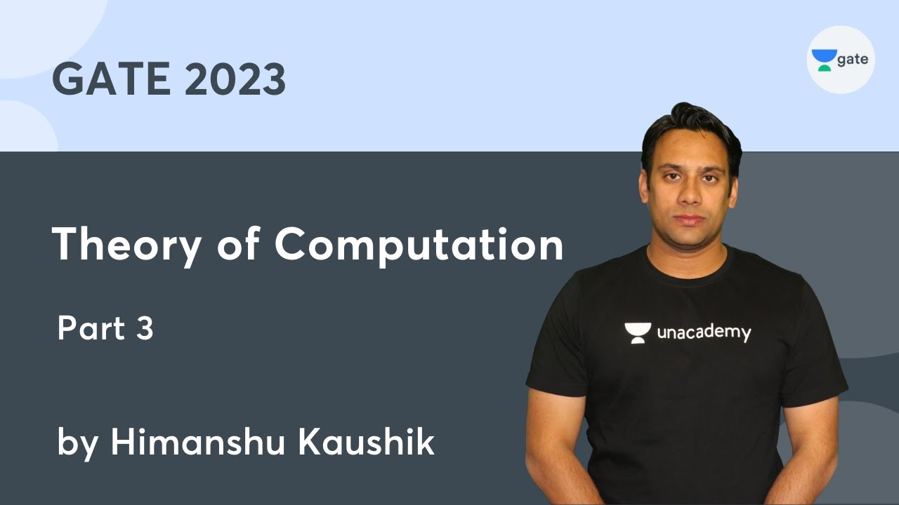 Theory of Computation | Part 3 | Himanshu Kaushik | Unacademy Computer Science