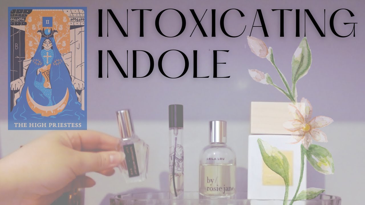What is indole? And why I love it... My favorite indolic perfumes + How I discovered indole