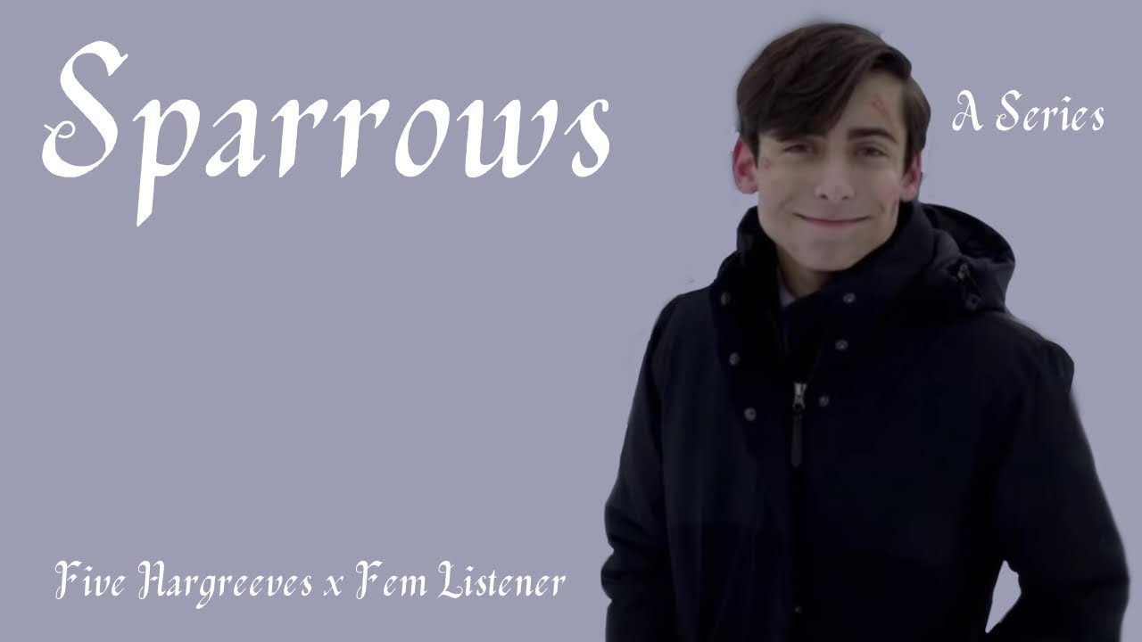 Sparrows | Five Hargreeves x Fem Listener | 5