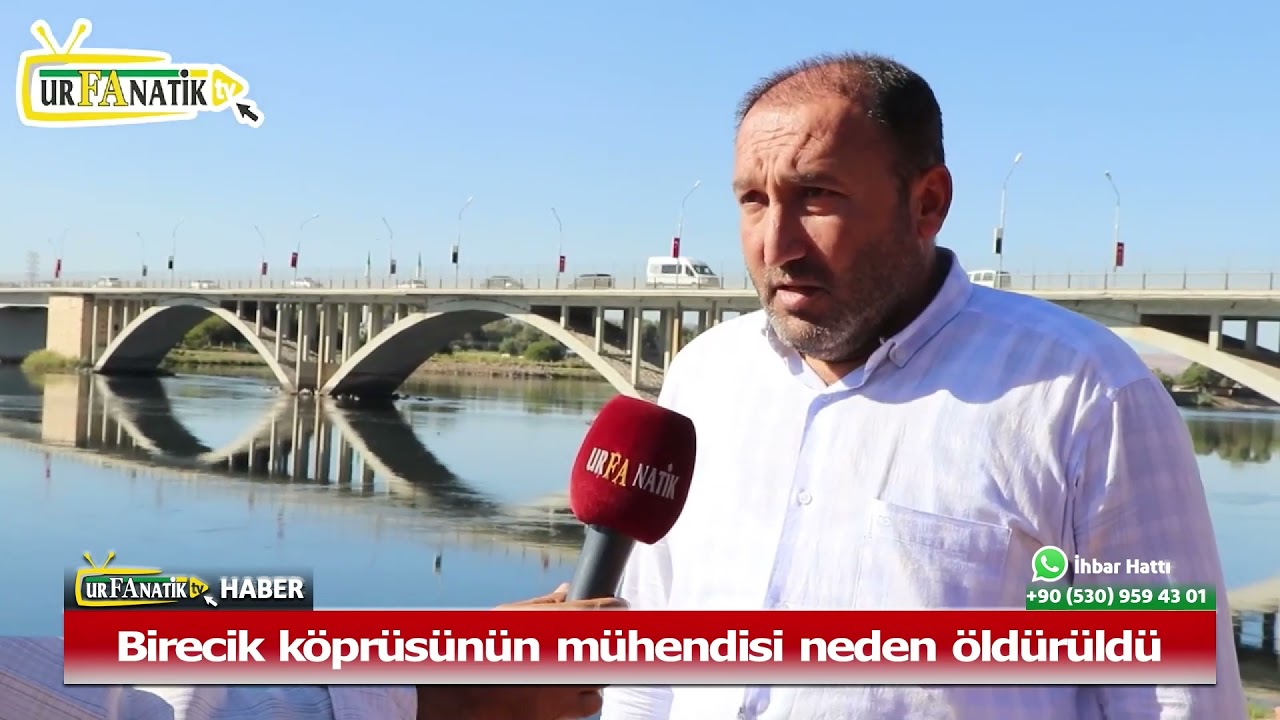 Birecik  köprüsünün mühendisi neden öldürüldü