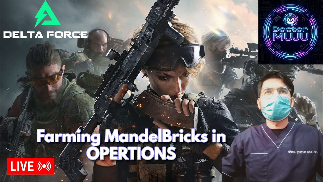 Delta Force LIVE 🔥 Mandelbricks Farming |Doctor Muju