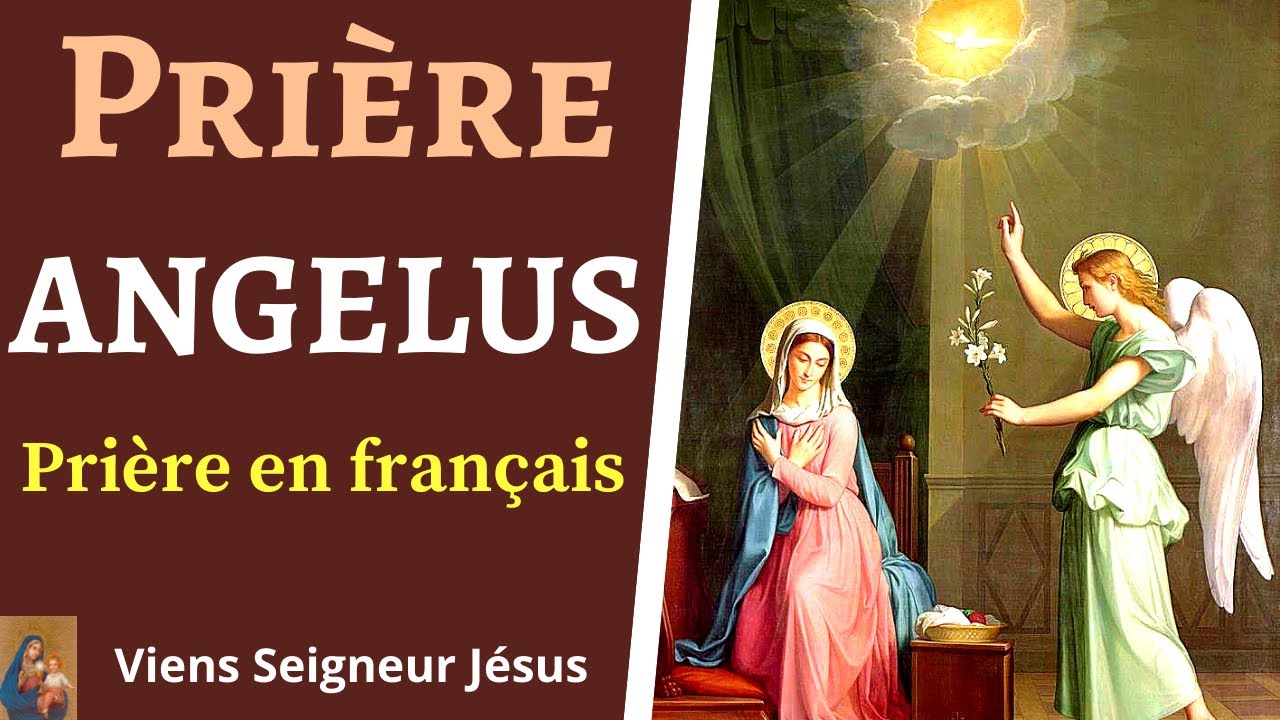 Pri&egrave;re de l'ANGELUS en Fran&ccedil;ais &agrave; la VIERGE MARIE - Pri&egrave;re du Matin, Midi et Soir