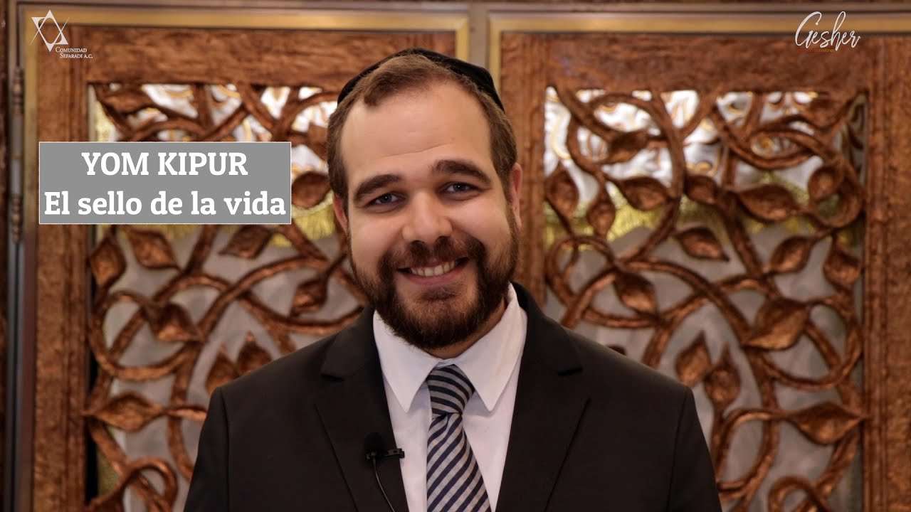 YOM KIPUR - El sello de la vida - Por el Rabino Moisés Chicurel