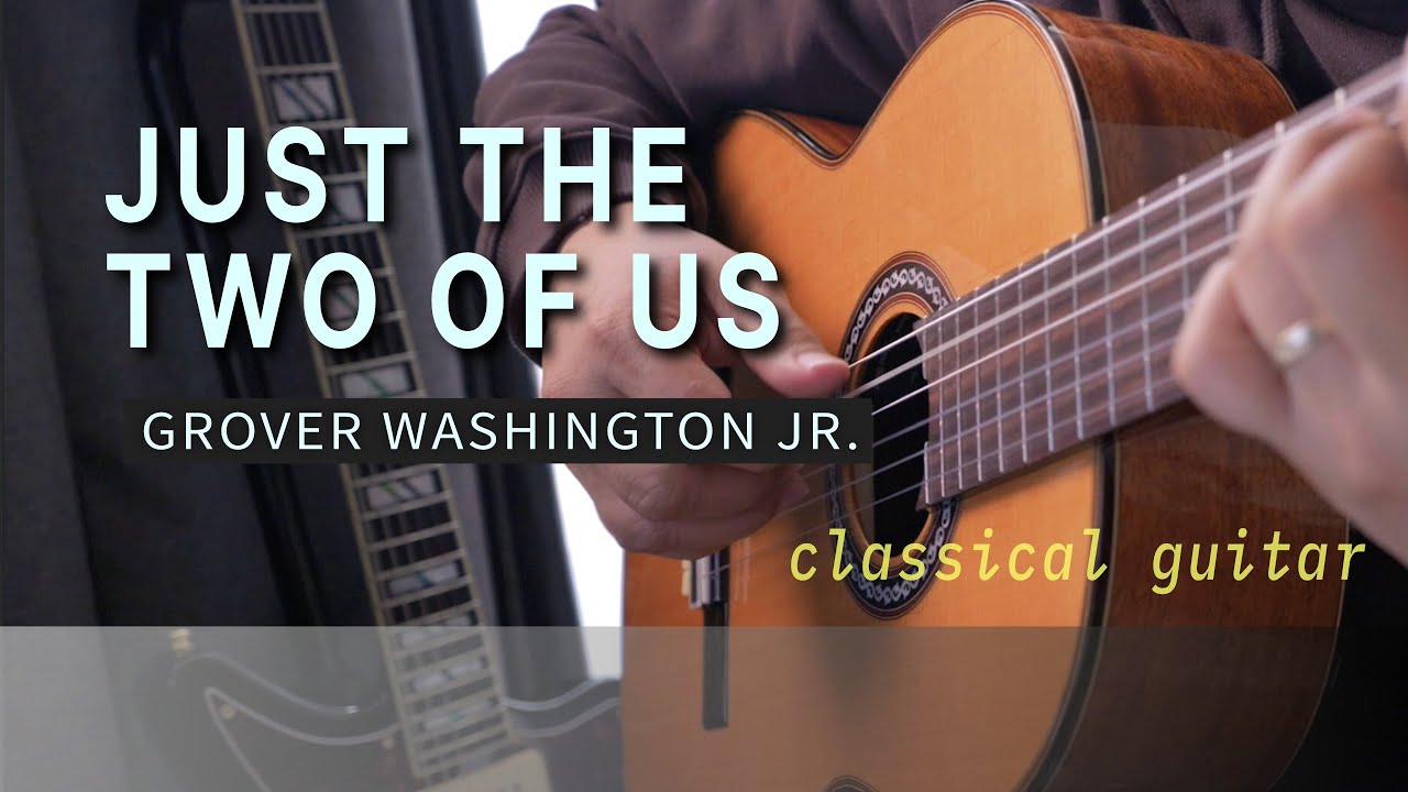 Just The Two of Us - Classical Guitar Arrangement (TAB + Sheet Music)