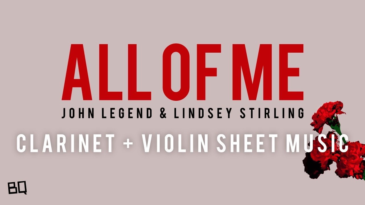 All of Me - John Legend & Lindsey Stirling Version (Clarinet + Violin Sheet Music)
