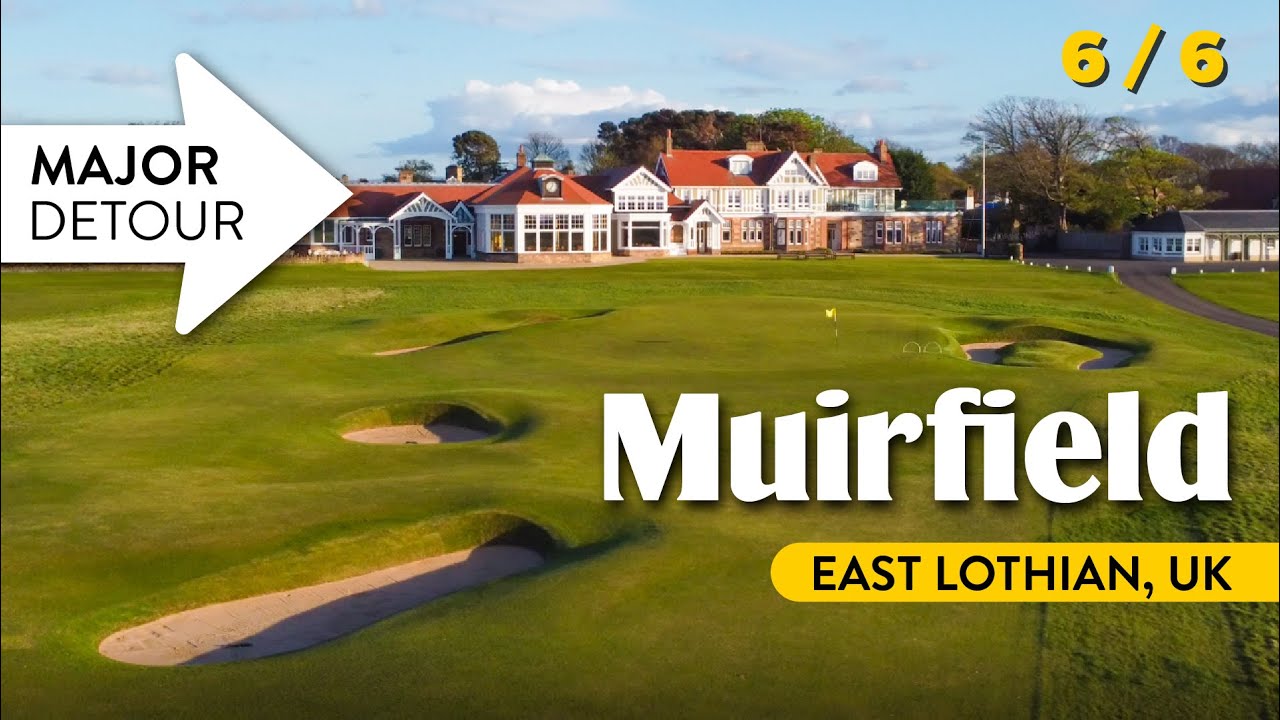 Muirfield | Major Detour UK (2022 AIG Women's Open): Episode 6
