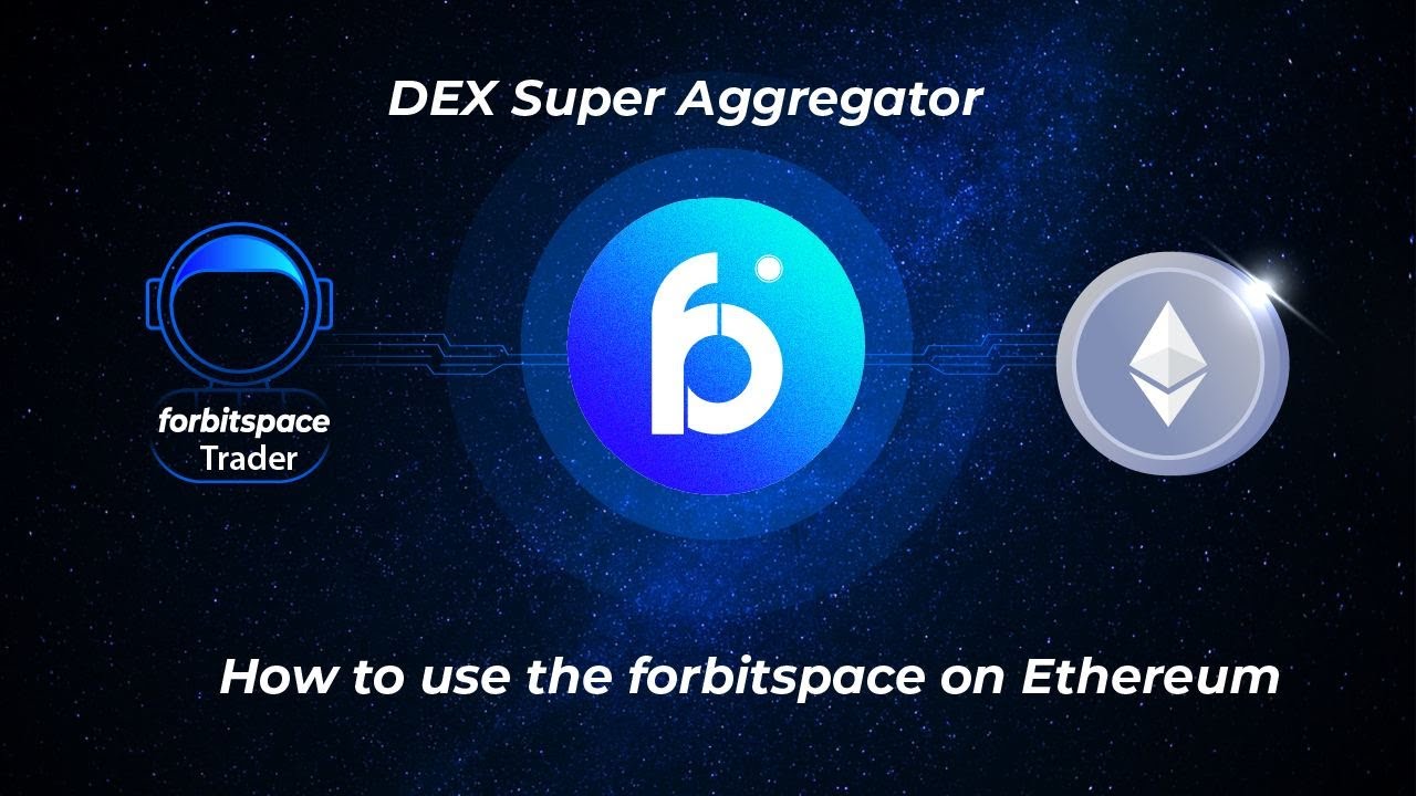 The Decentralized Exchange Super Aggregator FORBITSPACE