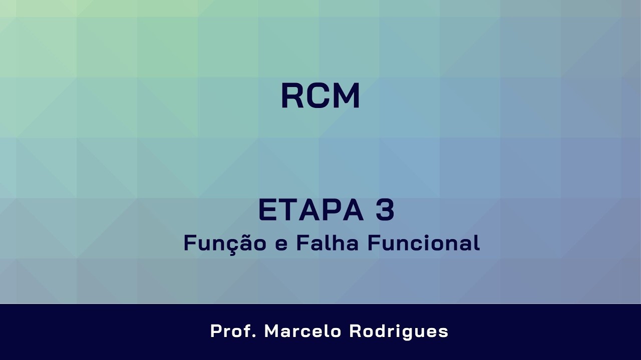 9   RCM   ETAPA 3 Função e Falha Funcional