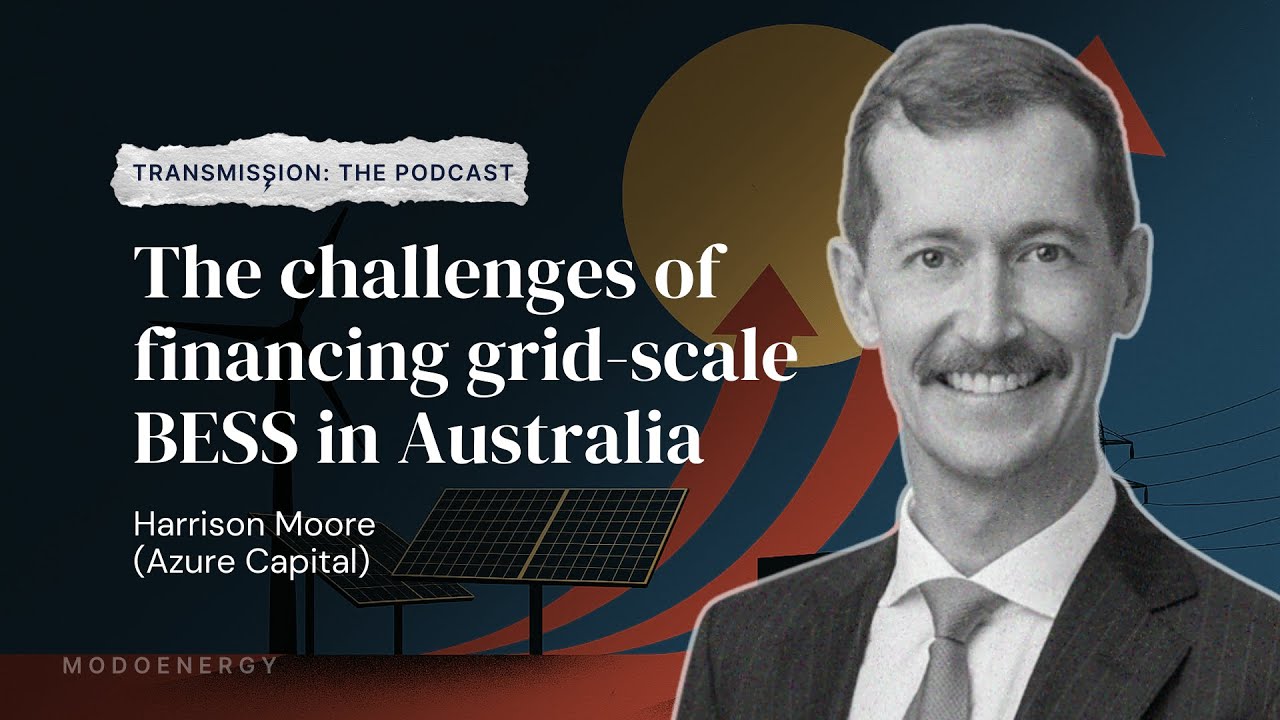 Financing Batteries in Australia with Harrison Moore (Azure Capital)