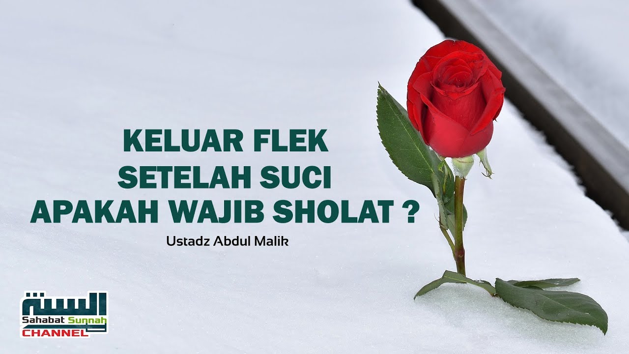 Keluar Flek Setelah Suci, Apakah Wajib Sholat ? Ustadz Abdul Malik