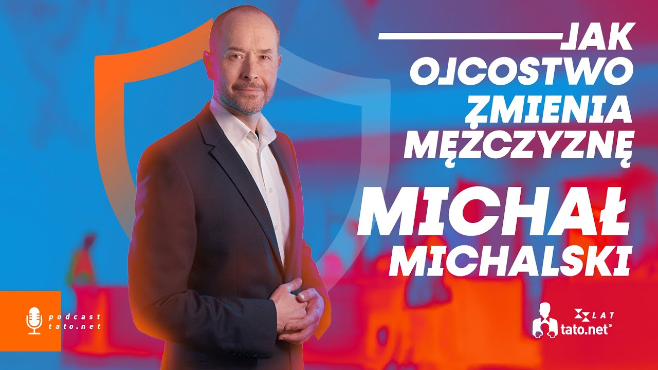 #41 – JAK OJCOSTWO ZMIENIA MĘŻCZYZNĘ? – spotkanie z prof. Michałem Michalskim
