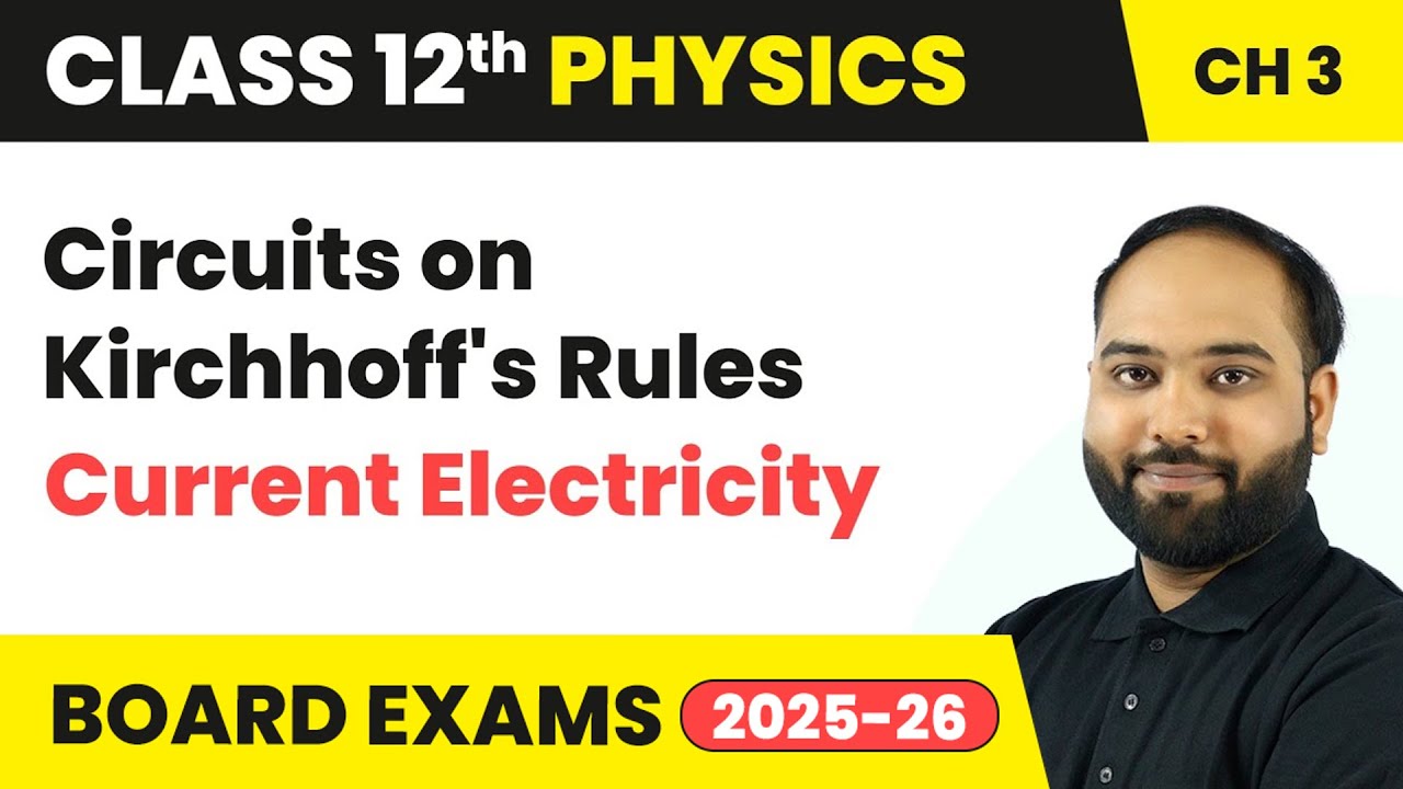 Circuits on Kirchhoff's Rules - Current Electricity | Class 12 Physics Chapter 3 | CBSE 2025-26