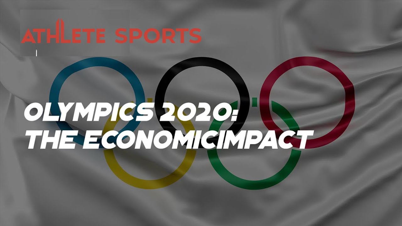 Olympics 2020 | The Economic Impact | Athlete Sports