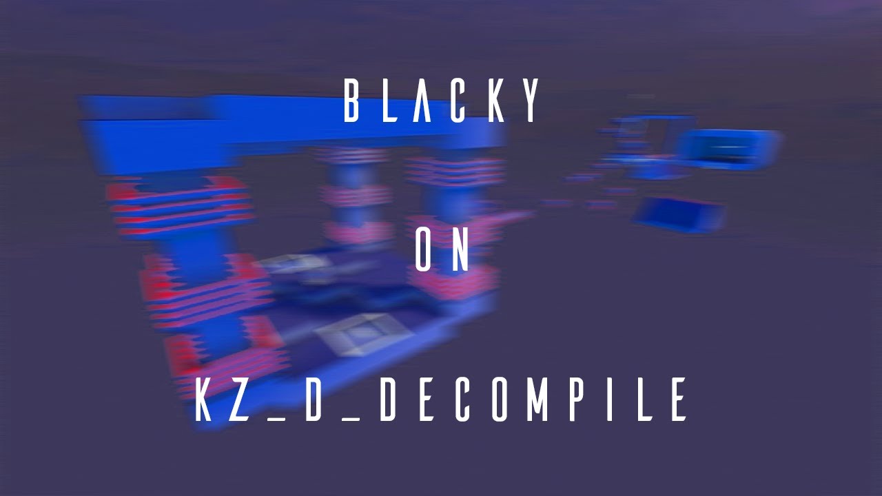 [KZT TP] kz_d_decompile in 4:59.94 by Blacky