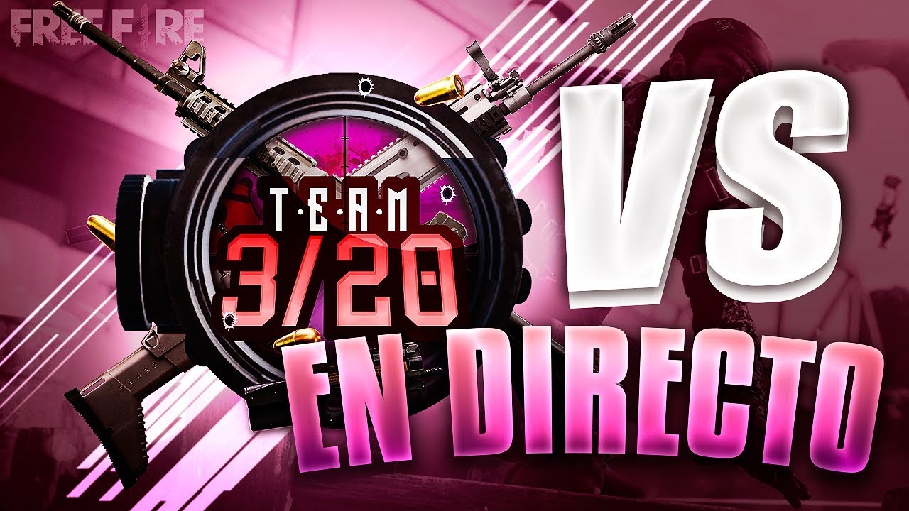HOY EL TEAM 3/20 TENDRÁ VERSUS MUY PICANTES (FREE FIRE)
